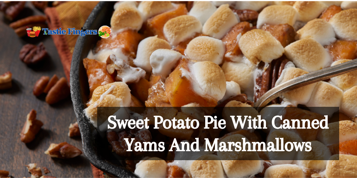Sweet Potato Pie With Canned Yams And Marshmallows